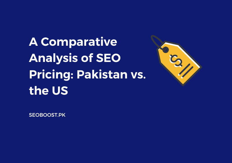 A Comparative Analysis of SEO Pricing: Pakistan vs. the US